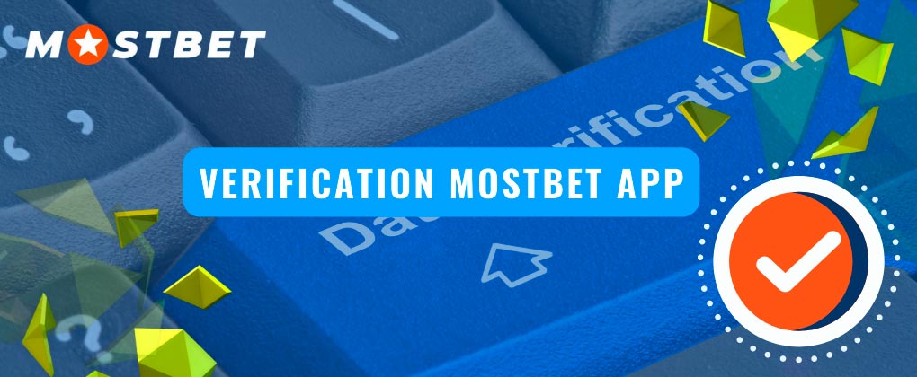 How to pass the verification procedure on the MostBet application